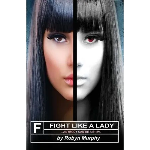 Fight Like A Lady: ...Anybody Can Be A B*!#%