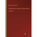 The Merry Men, and Other Tales and Fables: in large print