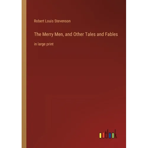 The Merry Men, and Other Tales and Fables: in large print
