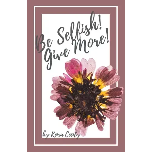 Be Selfish! Give More!