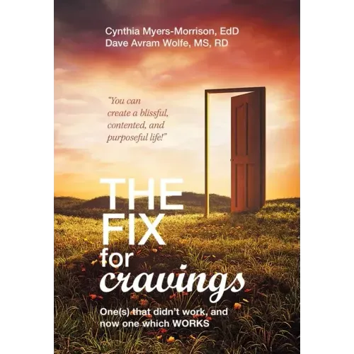 The Fix for Cravings: One(S) That Didn't Work, and Now One Which Works