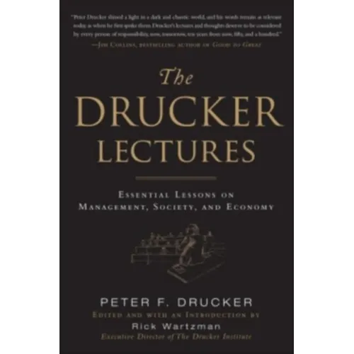 The Drucker Lectures: Essential Lessons on Management, Society and Economy