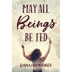 May All Beings Be Fed: Playing with Consciousness - Paperback