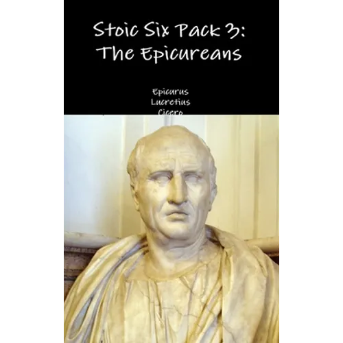 Stoic Six Pack 3: The Epicureans