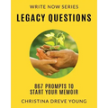 Legacy Questions: 867 Prompts to Start Your Memoir