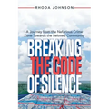 Breaking the Code of Silence: A Journey from the Nefarious Crime Zone Towards the Beloved Community