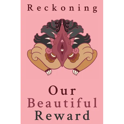 Reckoning: Our Beautiful Reward