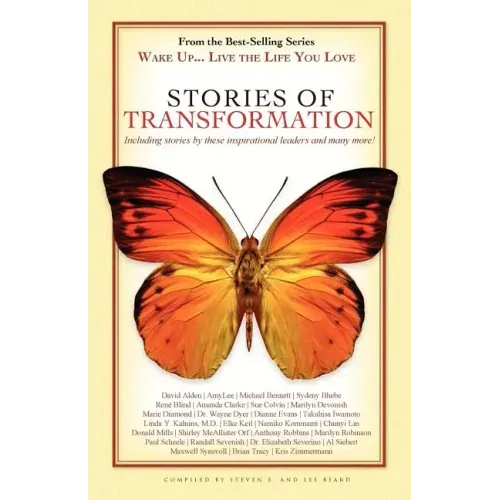 Wake Up . . . Live the Life You Love: Stories of Transformation