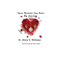Open Wounds Can Heal: My Journey