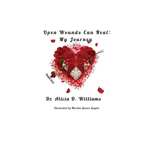 Open Wounds Can Heal: My Journey