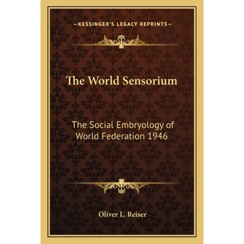 The World Sensorium: The Social Embryology of World Federation 1946