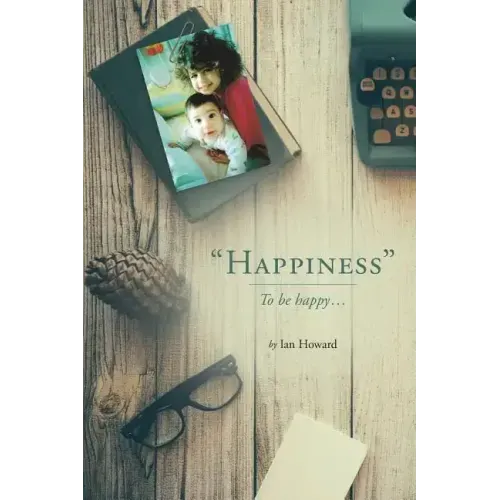 "Happiness": To be happy...