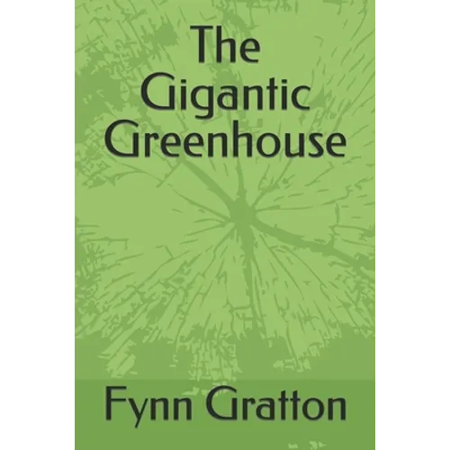 The Gigantic Greenhouse