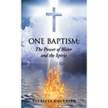 One Baptism: The Power of Water and the Spirit