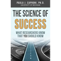 The Science of Success: What Researchers Know that You Should Know