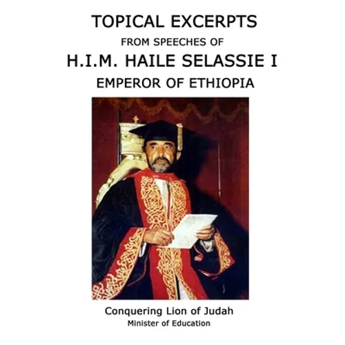 Topical Excerpts from Speeches of H.I.M. Haile Selassie I