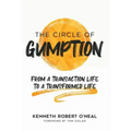 The Circle of Gumption: From a Transaction Life to a Transformed Life