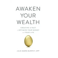 Awaken Your Wealth: Creating a PACT to OPTIMIZE YOUR MONEY and YOUR LIFE