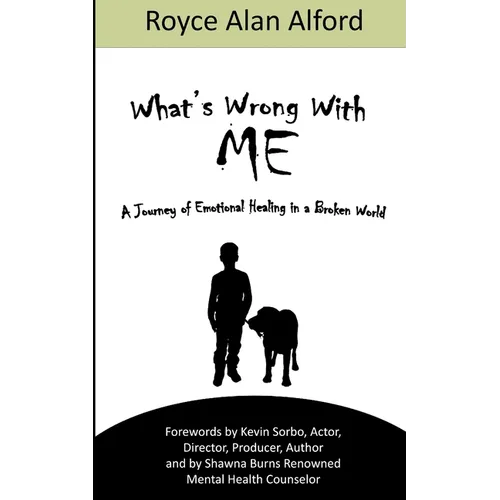 What's Wrong With Me?: A Journey of Emotional Healing in a Broken World