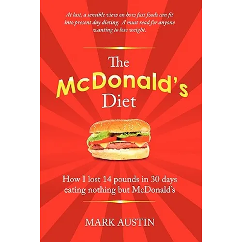 The McDonald's Diet: How I lost 14 pounds in 30 days eating nothing but McDonald's