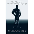 The 9 Laws of Attractive Body Language: For Men