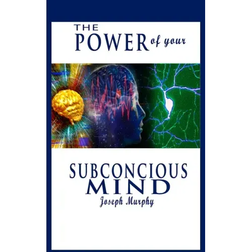 The Power of Your Subconscious Mind