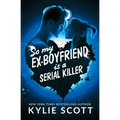 So My Ex-Boyfriend is a Serial Killer
