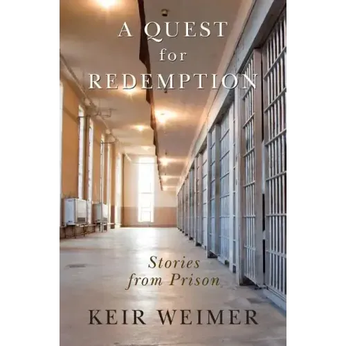 A Quest for Redemption: Stories from Prison