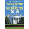 Presidential Power and the American Political System