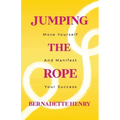 Jumping The Rope: Move Yourself and Manifest Your Success