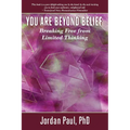 You Are Beyond Belief: Breaking Free from Limited Thinking