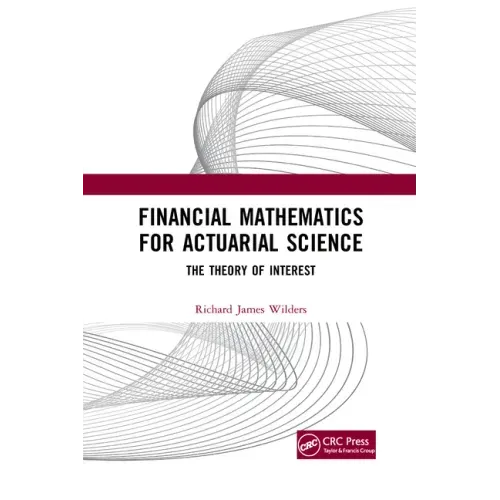 Financial Mathematics for Actuarial Science: The Theory of Interest