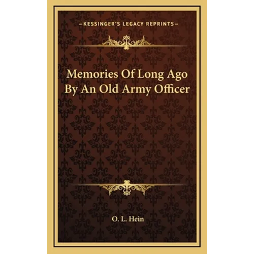 Memories Of Long Ago By An Old Army Officer