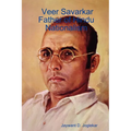 Veer Savarkar Father of Hindu Nationalism