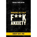 Hardcore Self Help: F**k Anxiety