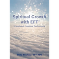 Spiritual Growth with EFT*: *Emotional Freedom Techniques