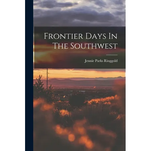 Frontier Days In The Southwest