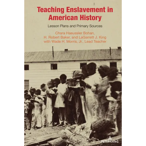 Teaching Enslavement in American History: Lesson Plans and Primary Sources