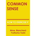 Common Sense: How To Exercise It