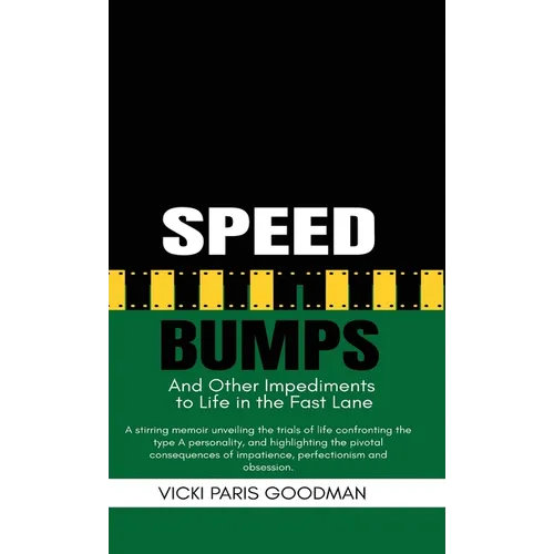 Speed Bumps: And Other Impediments to Life in the Fast Lane