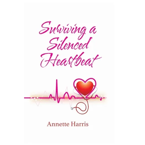 Surviving A Silenced Heartbeat