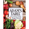 Adam's Table: A True Vegetarian Cookbook