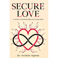 Secure Love: A Journey to Emotional Safety and Lasting Bonds