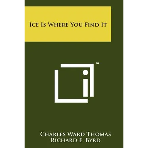 Ice Is Where You Find It