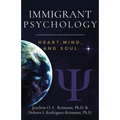 Immigrant Psychology: Heart, Mind, and Soul