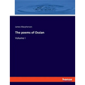 The poems of Ossian: Volume I