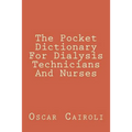 The Pocket Dictionary For Dialysis Technicians And Nurses