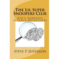 The Lil Super Snoopers Club: Kid's Forensic Science Detectives