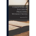 Conditions of Success in Preaching Without Notes