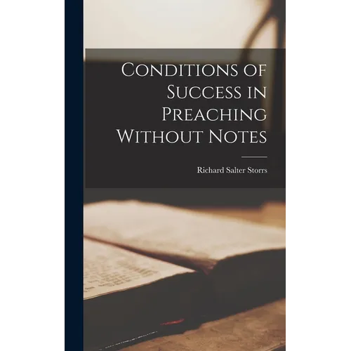 Conditions of Success in Preaching Without Notes